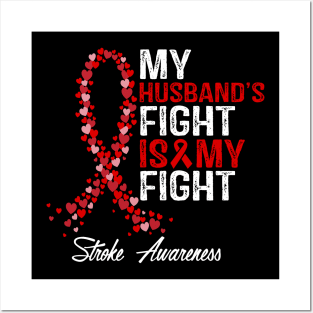 Stroke Awareness My Husband's Fight Is My Fight Posters and Art